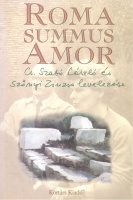 Roma summus Amor - Cs. Szabó László és Szőnyi Zsuzsa levelezése
