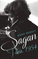 Berest, Anne : Sagan, Paris 1954