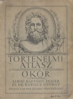 Barthos Indár - Kurucz György (tervezték) : Történelmi atlasz a világtörténelem tanításához - Ókor