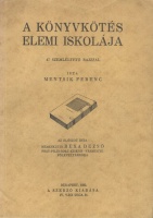 Mentsik Ferenc : A könyvkötés elemi iskolája