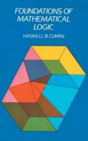 Curry, Haskell B. : Foundations of Mathematical Logic