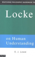 Lowe, E. J. : Locke on Human Understanding