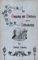 Hamann, Ludwig : Der Umgang mit Büchern und die Selbstkultur