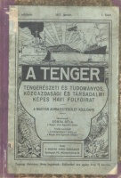 Gonda Béla (Főszerk.) - Leidenfrost Gyula (Felelős szerk.) : A Tenger - Népszerű tengerészeti és tudományos havi folyóirat. VII. évf. 1917.