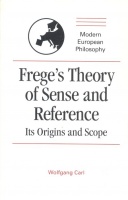 Carl, Wolfgang : Frege's Theory of Sense and Reference - Its Origin and Scope 