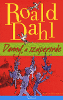 Dahl, Roald : Danny, a szupersrác