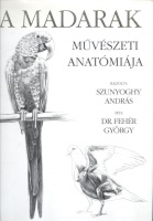 Szunyoghy András : A madarak művészeti anatómiája