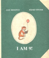 Mosonyi Aliz - Pinter József : I am 9!