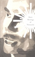 Nietzsche, Friedrich : Basic Writings of Nietzsche