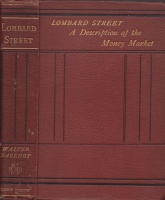 Bagehot, Walter  : Lombard Street - A Description of the Money Market