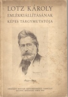 Lotz Károly emlékkiállításának képes tárgymutatója - 1833-1933. 