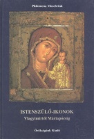 Musebrink, Philomena : Istenszülő-ikonok - Vlagyimirtől Máriapócsig