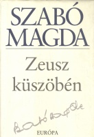 Szabó Magda : Zeusz küszöbén
