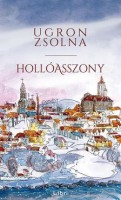 Ugron Zsolna : Hollóasszony