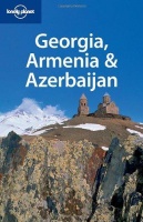 Noble, John - Mark Elliott - Michael Kohn : Georgia Armenia & Azerbaijan  (Lonely Planet)