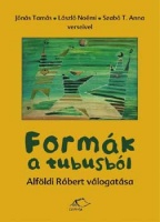 Alföldi Róbert (vál.) : Formák a tubusból