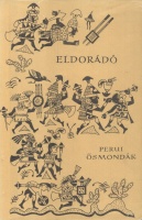 Boglár Lajos (vál.) : Eldorádó - Perui ősmondák (Az inka birodalmának mondáiból)