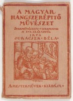 JURACSEK Béla : A magyar hangszerépítő művészet. Iparművészeti viszonyaink a XVI. századtól