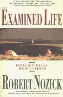 Nozick, Robert : The Examined Life - Philosophical Meditations