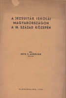 Hets J. Aurelián : A jezsuiták iskolái Magyarországon a 18. század közepén