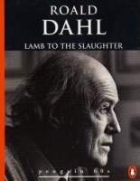 Dahl, Roald : Lamb to the Slaughter
