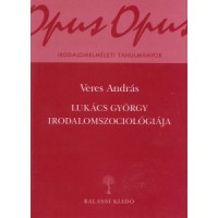 Veres András  : Lukács György irodalomszociológiája