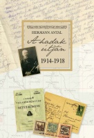 Hermann Antal : A hadak útján  1914-1918