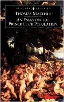 Malthus, Thomas Robert : An Essay on the Principle of Population and A Summary View of the Principle of Population