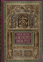 Hedin, Sven : A rejtelmes India felé I-II. köt.