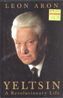 Aron, Leon : Yeltsin - A Revolutionary Life 