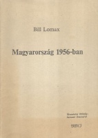 Lomax, Bill : Magyarország 1956-ban