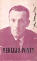 Robinet, André : Merleau-Ponty, sa vie, son oeuvre avec un exposé de sa philosophie par --