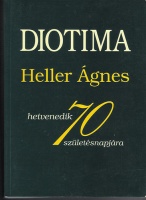 Diotíma: Heller Ágnes hetvenedik születésnapjára.