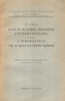 Fichte, Johann Gottlieb : Első és második bevezetés a tudománytanba. / A tudománytan, vagy az úgynevezett filozófia, fogalmáról.