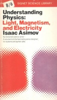 Asimov, Isaac : Understanding Physics: Light, Magnetism, and Electricity