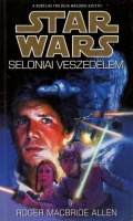 Allen, Roger MacBride : Seloniai veszedelem (Star Wars)