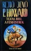 Rejtő Jenő (P. Howard) : Texas Bill, a fenegyerek