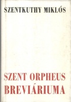 Szentkuthy Miklós : Szent Orpheus breviáriuma IV. köt.