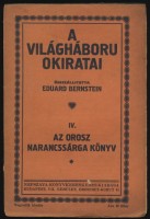 Bernstein, Eduard   : A világháború okiratai. IV. Az orosz narancssárga könyv  
