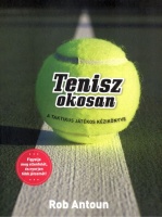 Antoun, Rob : Tenisz okosan - A taktikus játékos kézikönyve