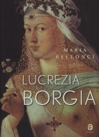 Bellonci, Maria : Lucrezia Borgia
