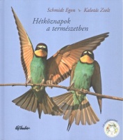 Schmidt Egon - Kalotás Zsolt : Hétköznapok a természetben  (CD melléklettel)