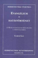 Luz, Ulrich : Evangélium és hatástörténet - A Máté-evangélium értelmezése a történelemben