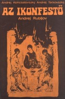 Koncsalovszlij, Andrej -Tarkovszkij, Andrej : Az ikonfestő - Andrej Rubljov