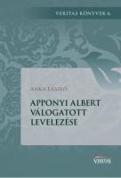 Anka László : Apponyi Albert válogatott levelezése