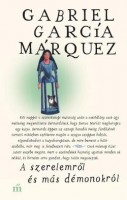 Garcia Márquez, Gabriel : A szerelemől és más démonokról