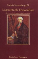 Nagy G. Rózsa (ford.) : Saint-Germain gróf Legszentebb Trinozófiája (Legszentebb Háromszoros Bölcsessége)