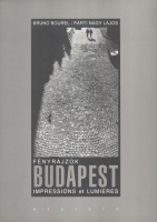 Bourel, Bruno / Parti Nagy Lajos : Fényrajzok Budapest - Impressions et Lumieres