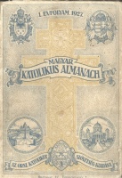 Magyar Katolikus Almanach. - I. évfolyam. 1927.