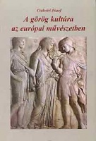 Csákvári József : A görög kultúra az európai művészetben
